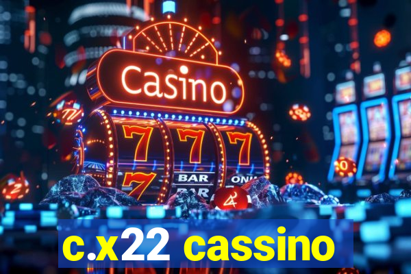 c.x22 cassino